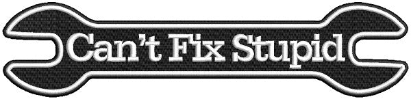 Can't Fix Stupid Wrench Filled Machine Embroidery Design Digitized Pattern