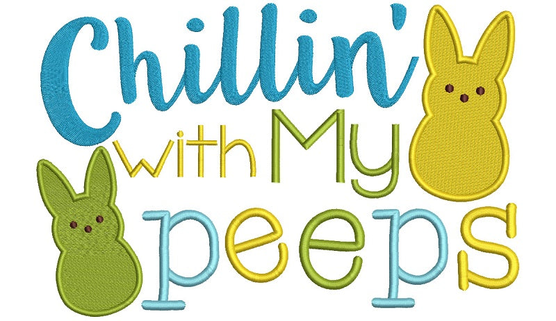 Chillin With My Peeps Easter Bunny Filled Machine Embroidery Design Digitized Pattern