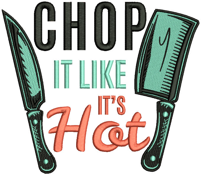 Chop It Like It's Hot Cooking Filled Machine Embroidery Design Digitized Pattern