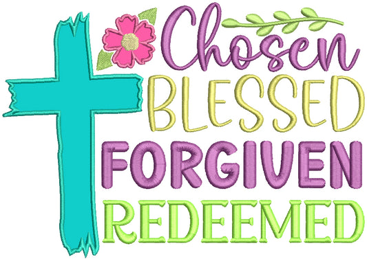 Chosen Blessed Forgiven Redeemed Easter Religious Applique Machine Embroidery Design Digitized Pattern