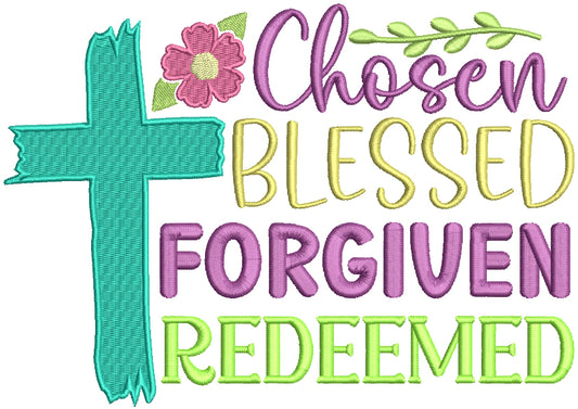 Chosen Blessed Forgiven Redeemed Easter Religious Filled Machine Embroidery Design Digitized Pattern