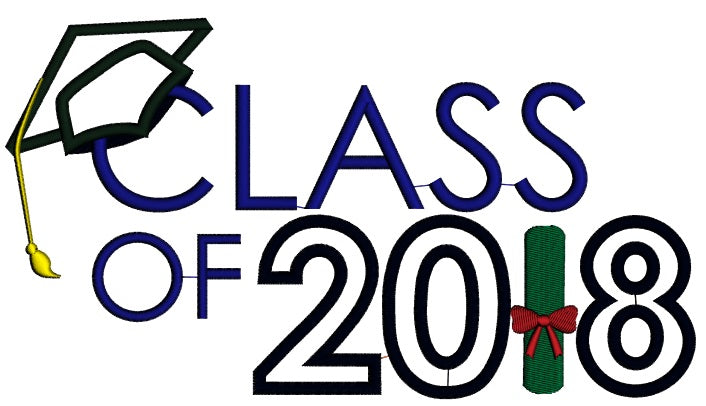 Class Of 2018 Graduation Applique Machine Embroidery Design Digitized Pattern