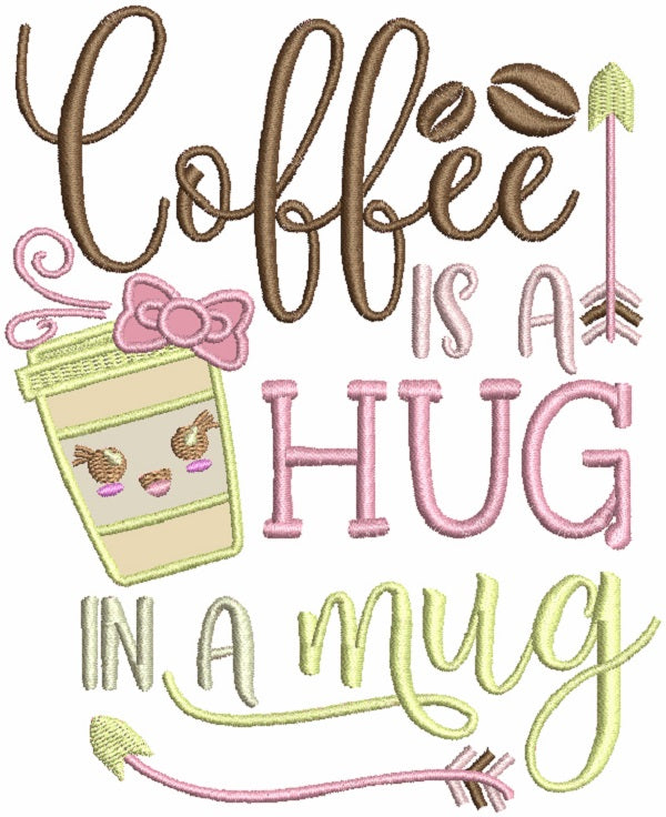 Coffee Is a Hug In A Mug Applique Machine Embroidery Design Digitized Pattern