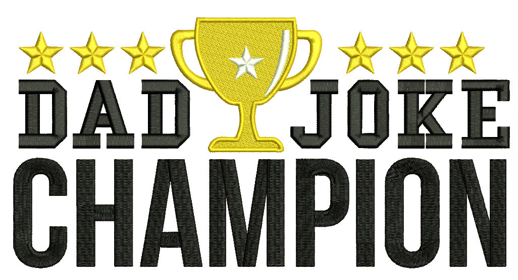 Dad Joke Champion Filled Machine Embroidery Design Digitized Pattern