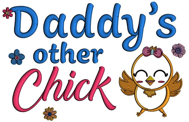 Daddy's Other Chick Applique Easter Machine Embroidery Design Digitized Pattern