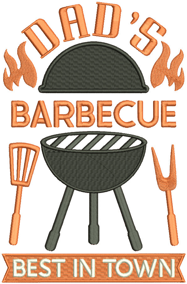 Dad's Barbecue Best In Town Filled Machine Embroidery Design Digitized Pattern