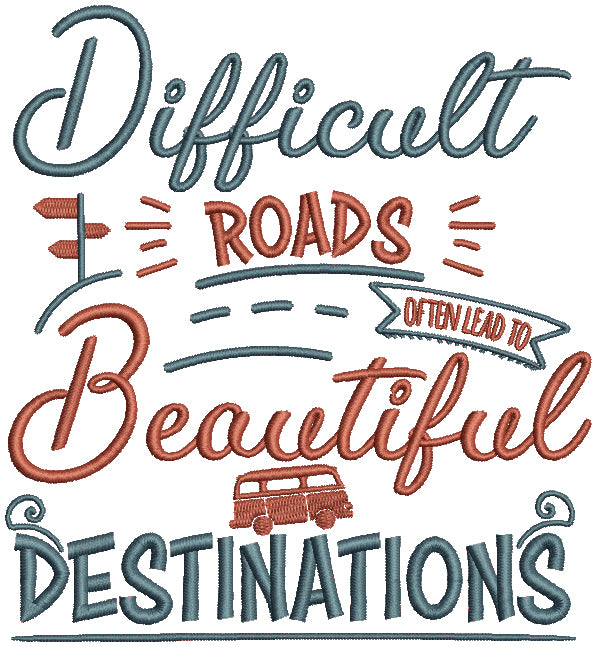 Difficult Roads Often Lead To Beautiful Destinations Bus Filled Machine Embroidery Design Digitized Pattern