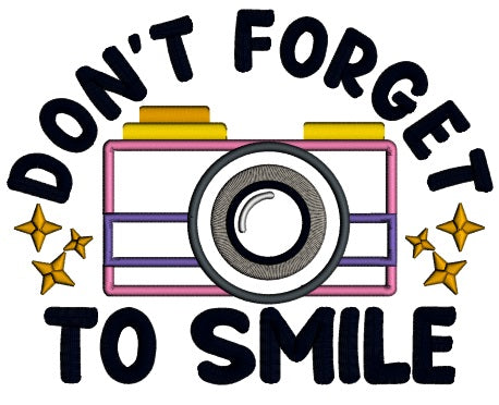 Don't Forget To Smile Camera Applique Machine Embroidery Design Digitized Pattern