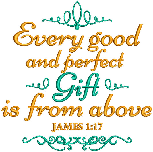 Every Good And Perfect Gift Is From Above James 1-17 Religious Filled Machine Embroidery Design Digitized Pattern