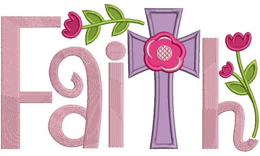 Faith Cross With Flowers Applique Machine Embroidery Design Digitized Pattern