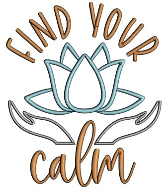 Find Your Calm Lotus Flower Applique Machine Embroidery Design Digitized Pattern