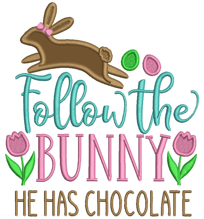 Follow The Bunny he Has Chocolate Tullips Easter Applique Machine Embroidery Design Digitized Pattern