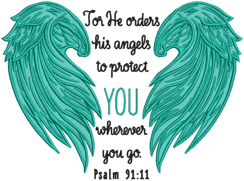 For He Orders His Angels To Protect You Wherever You Go Psalm 91-11 Bible Verse Religious Applique Machine Embroidery Design Digitized Pattern