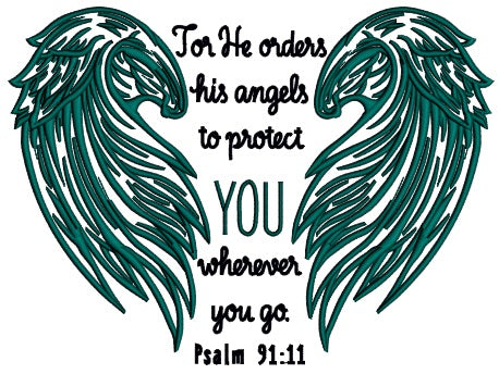 For He Orders His Angels To Protect You Wherever You Go Psalm 91-11 Bible Verse Religious Applique Machine Embroidery Design Digitized Pattern