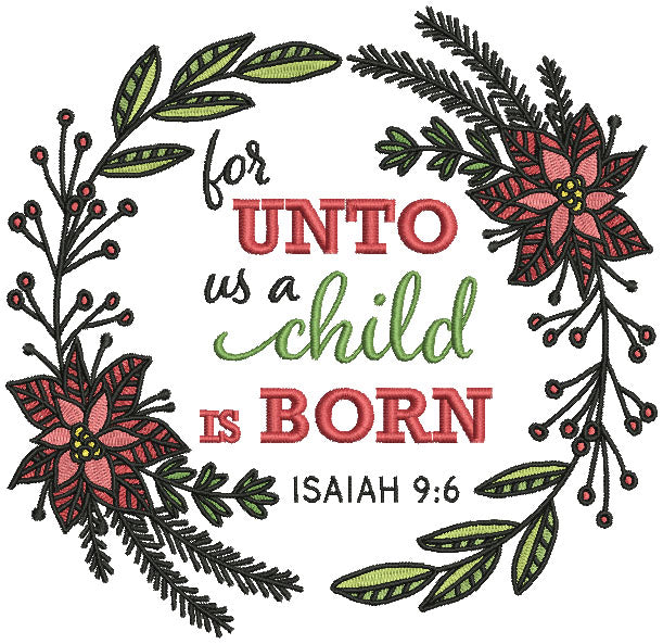 For Unto Us a Child Is Born Isaiah 9-6 Bible Verse Religious Filled Machine  Embroidery Design Digitized Pattern