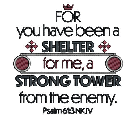 For You Have Been a Shelter For Me a Strong Tower From The Enemy Psalm 61-3 Bible Verse Religious Applique Machine Embroidery Design Digitized Pattern