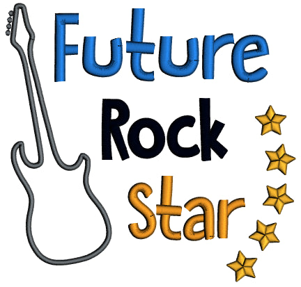 Future Rock Star Applique Machine Embroidery Design Digitized Pattern