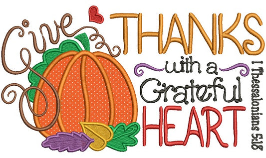 Give Thanks With a Grateful Heart Thessalonians 5-18 Religious Applique Machine Embroidery Design Digitized Pattern