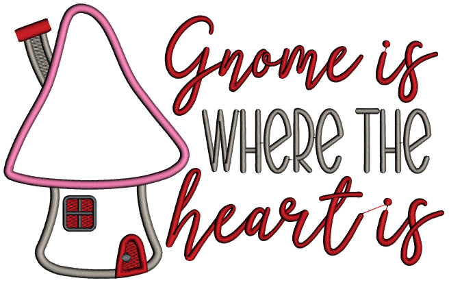 Gnome Is Where The Heart Is Valentine's Day Applique Machine Embroidery Design Digitized Pattern