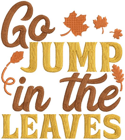 Go Jump In The Leaves Thanksgiving Filled Machine Embroidery Design Digitized Pattern
