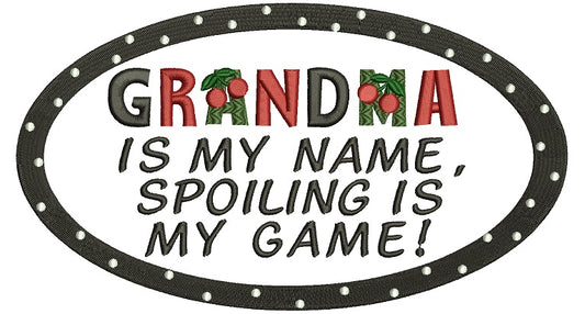 Grandma is my name spoiling is my game Filled Machine Embroidery Digitized Design Pattern
