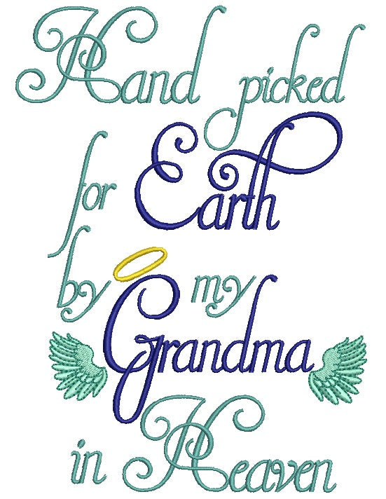 Hand Picked For Earth By My Grandma in Heaven Filled Machine Embroidery Design Digitized Pattern