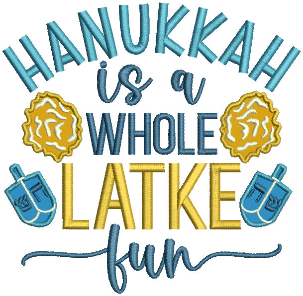 Hanukkah Is a Whole Latke Fun Jewish Applique Machine Embroidery Design Digitized Pattern