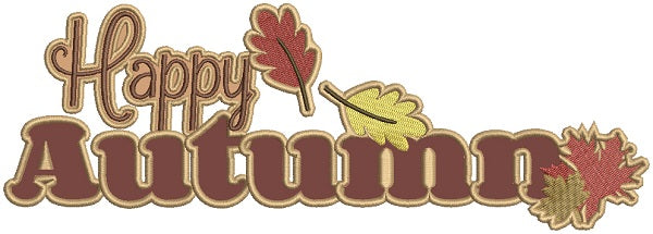 Happy Autumn Fall Applique Machine Embroidery Design Digitized Pattern