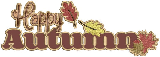 Happy Autumn Fall Applique Machine Embroidery Design Digitized Pattern