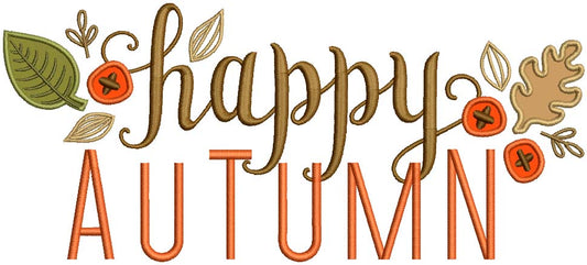 Happy Autumn Leaves And Berries Fall Applique Machine Embroidery Design Digitized Pattern