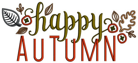 Happy Autumn Leaves And Berries Fall Applique Machine Embroidery Design Digitized Pattern