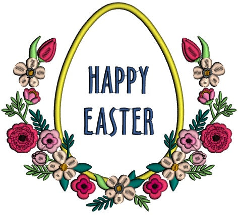 Happy Easter Egg With Ornamental Flowers Applique Machine Embroidery Design Digitized Pattern