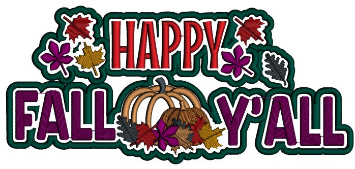 Happy Fall Yall Pumpkin Applique Machine Embroidery Design Digitized Pattern