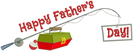 Happy Father's Day Fishing Rod Applique Machine Embroidery Design Digitized Pattern