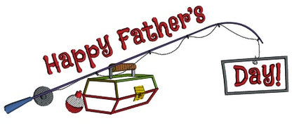 Happy Father's Day Fishing Rod Applique Machine Embroidery Design Digitized Pattern