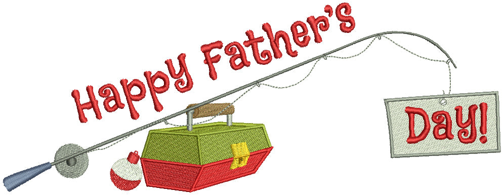 Happy Father's Day Fishing Rod Filled Machine Embroidery Design Digitized Pattern