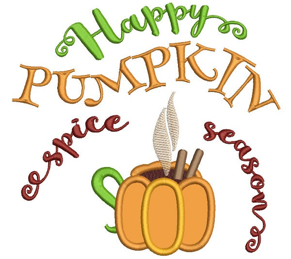 Happy Pumpkin Spice Season Applique Machine Embroidery Design Digitized Pattern