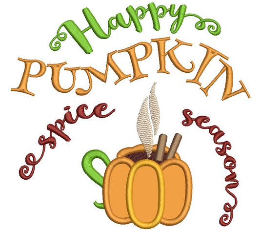 Happy Pumpkin Spice Season Applique Machine Embroidery Design Digitized Pattern