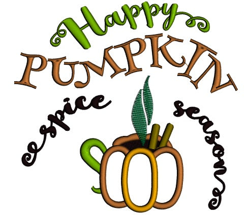 Happy Pumpkin Spice Season Applique Machine Embroidery Design Digitized Pattern