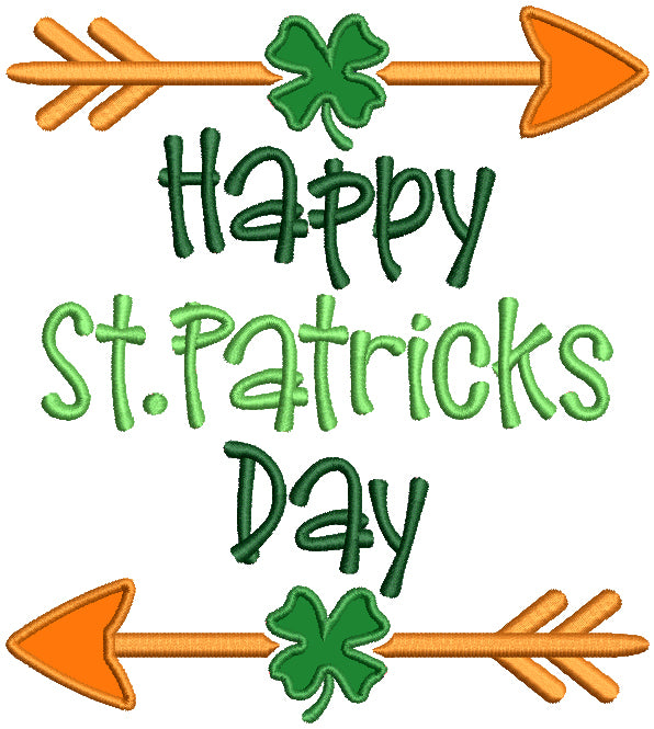 Happy St. Patricks Day With Two Arrows Applique Machine Embroidery Design Digitized Pattern