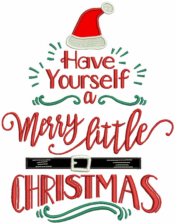 Have Yourself A Merry Little Christmas Applique Machine Embroidery Design Digitized Pattern