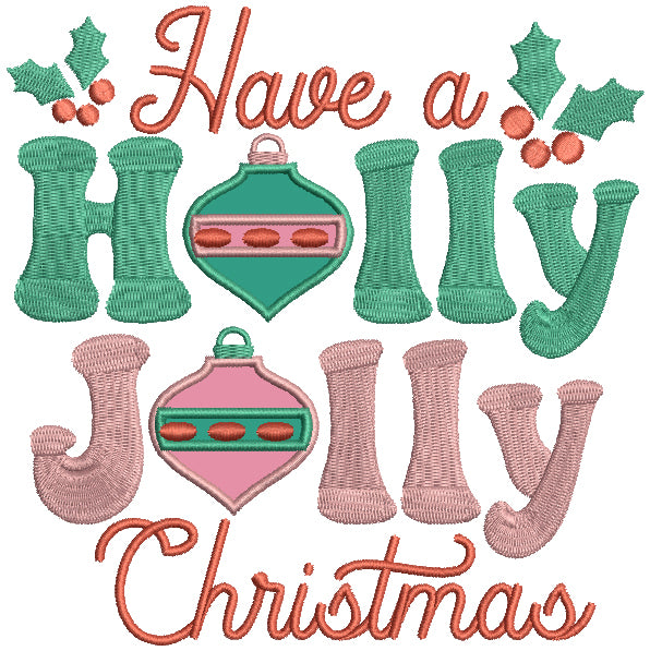Have a Holly Jolly Christmas Ornaments Applique Machine Embroidery Design Digitized Pattern
