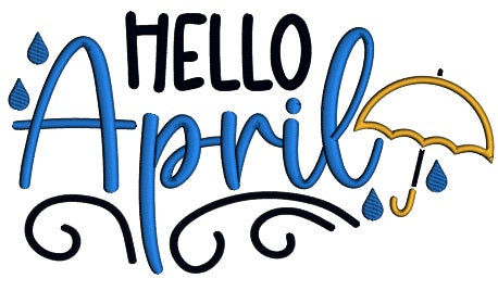 Hello April Umbrella And Raindrops Applique Machine Embroidery Design Digitized Pattern