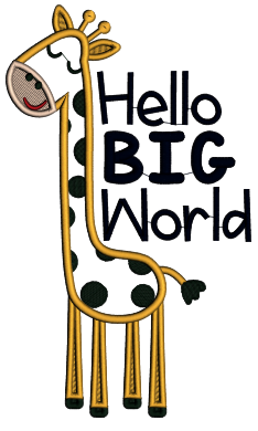 Hello Big World Giraffe Applique Machine Embroidery Design Digitized Pattern
