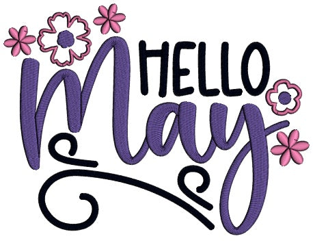Hello May Flowers Applique Machine Embroidery Design Digitized Pattern