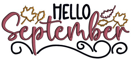 Hello September Fall Leaves Applique Machine Embroidery Design Digitized Pattern