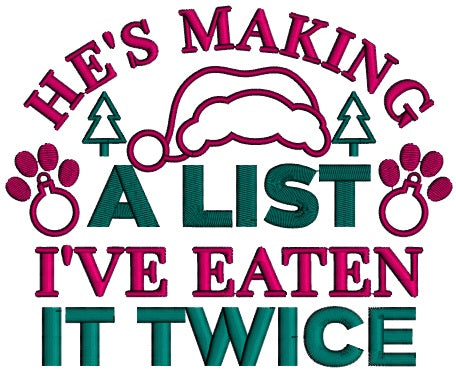 He's Making a List I've Eaten It Twice Christmas Applique Machine Embroidery Design Digitized Pattern