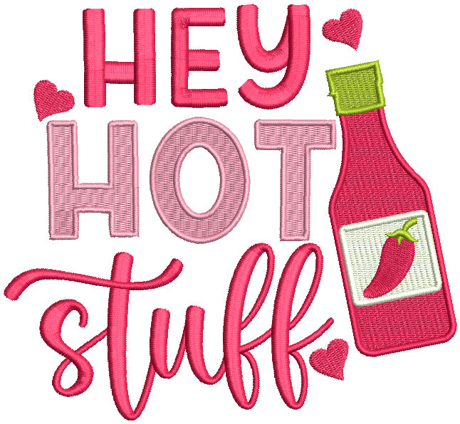 Hey Hot Stuff Valentine's Day Filled Machine Embroidery Design Digitized Pattern