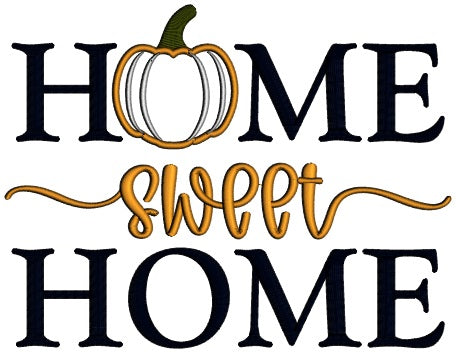 Home Sweet Home Pumpkin Fall Applique Machine Embroidery Design Digitized Pattern