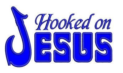 Hooked on Jesus Applique Machine Embroidery Digitized Design Pattern - Instant Download - 4x4 , 5x7, and 6x10 -hoops